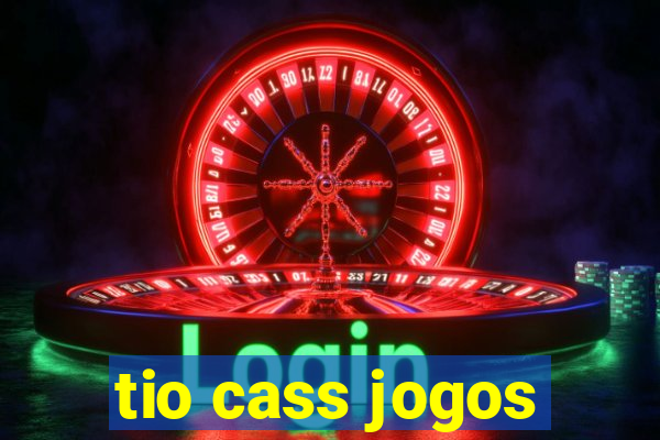 tio cass jogos